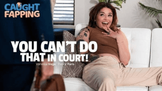CaughtFapping – Anh không thể làm tình với em ở trước tòa được